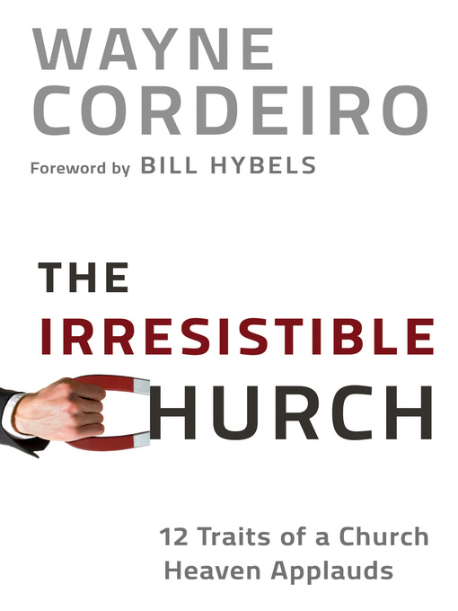 Title details for The Irresistible Church by Dr. Wayne Cordeiro - Available